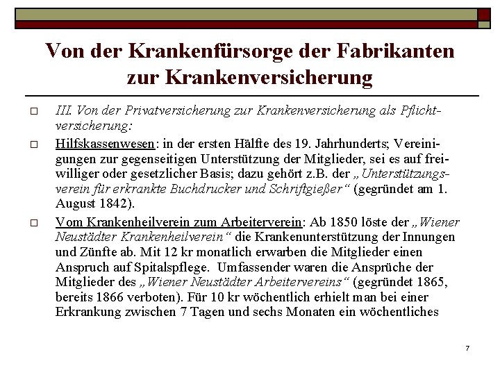 Von der Krankenfürsorge der Fabrikanten zur Krankenversicherung o o o III. Von der Privatversicherung