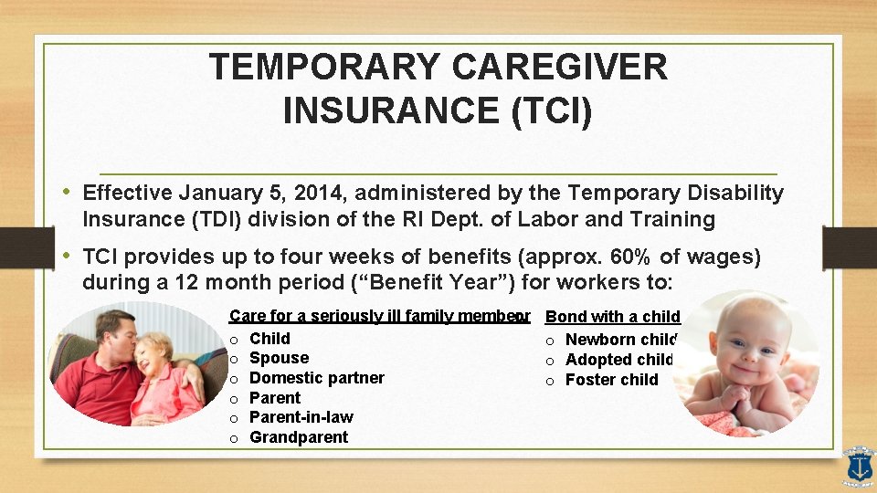 TEMPORARY CAREGIVER INSURANCE (TCI) • Effective January 5, 2014, administered by the Temporary Disability