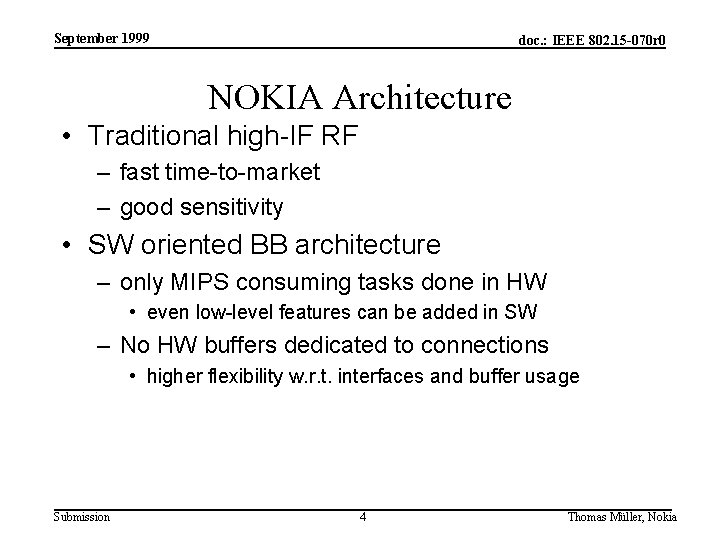 September 1999 doc. : IEEE 802. 15 -070 r 0 NOKIA Architecture • Traditional