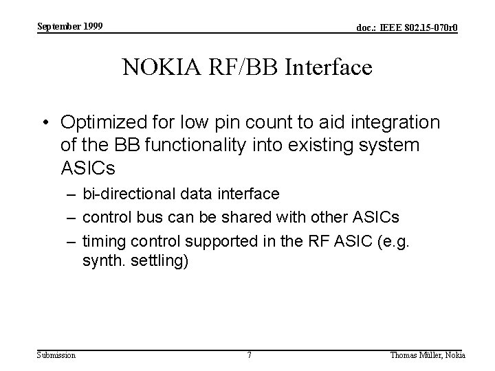 September 1999 doc. : IEEE 802. 15 -070 r 0 NOKIA RF/BB Interface •