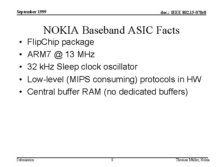 September 1999 doc. : IEEE 802. 15 -070 r 0 NOKIA Baseband ASIC Facts