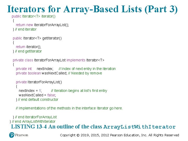 Iterators for Array-Based Lists (Part 3) public Iterator<T> iterator() { return new Iterator. For.