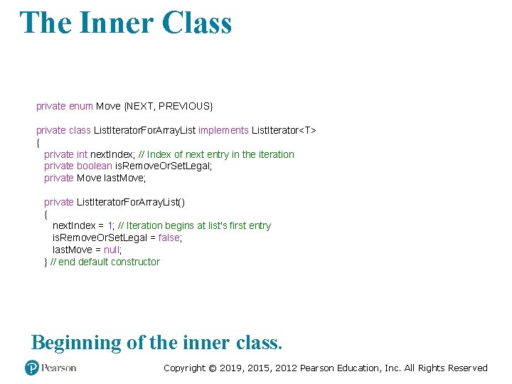 The Inner Class private enum Move {NEXT, PREVIOUS} private class List. Iterator. For. Array.