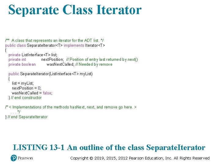 Separate Class Iterator /** A class that represents an iterator for the ADT list.