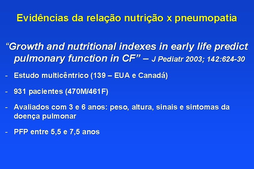 Evidências da relação nutrição x pneumopatia “Growth and nutritional indexes in early life predict