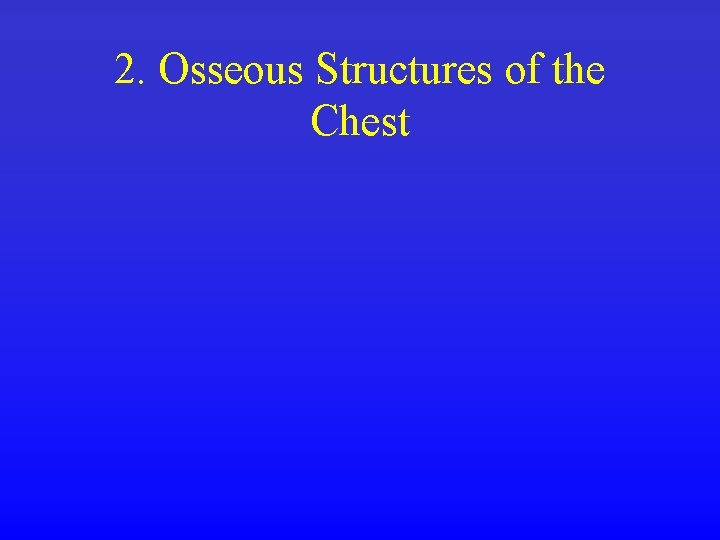 2. Osseous Structures of the Chest 