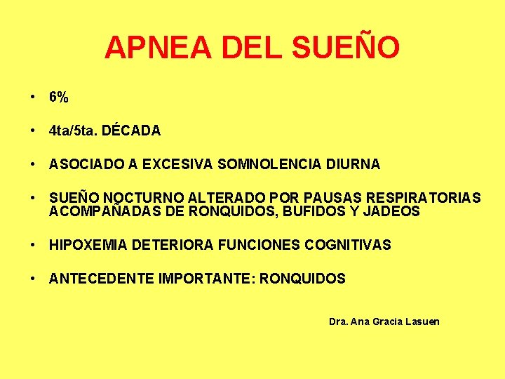 APNEA DEL SUEÑO • 6% • 4 ta/5 ta. DÉCADA • ASOCIADO A EXCESIVA