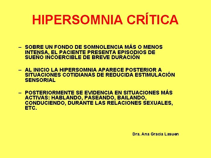 HIPERSOMNIA CRÍTICA – SOBRE UN FONDO DE SOMNOLENCIA MÁS O MENOS INTENSA, EL PACIENTE