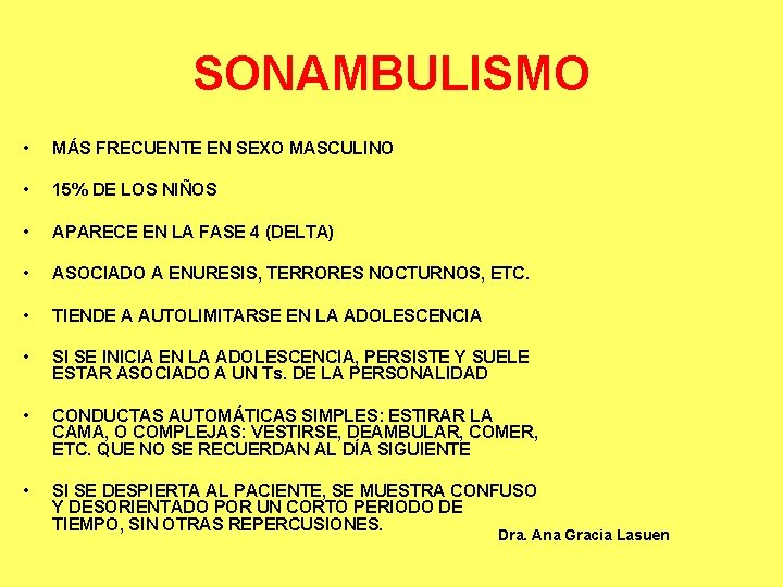 SONAMBULISMO • MÁS FRECUENTE EN SEXO MASCULINO • 15% DE LOS NIÑOS • APARECE