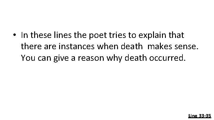  • In these lines the poet tries to explain that there are instances