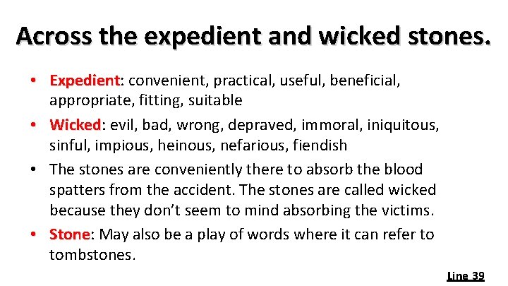 Across the expedient and wicked stones. • Expedient: convenient, practical, useful, beneficial, Expedient appropriate,