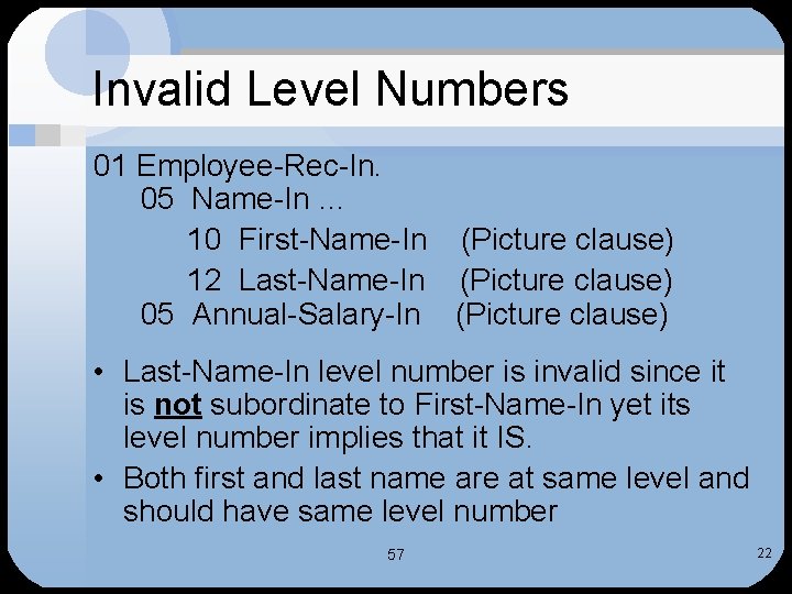 Invalid Level Numbers 01 Employee-Rec-In. 05 Name-In … 10 First-Name-In (Picture clause) 12 Last-Name-In