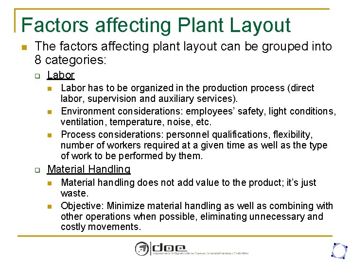 Factors affecting Plant Layout n The factors affecting plant layout can be grouped into