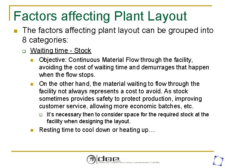 Factors affecting Plant Layout n The factors affecting plant layout can be grouped into