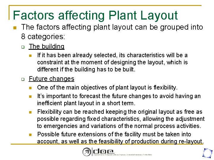 Factors affecting Plant Layout n The factors affecting plant layout can be grouped into