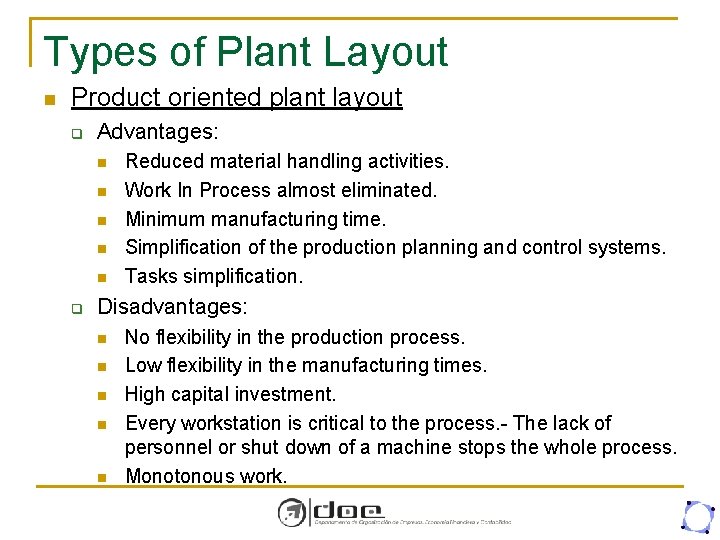 Types of Plant Layout n Product oriented plant layout q Advantages: n n n