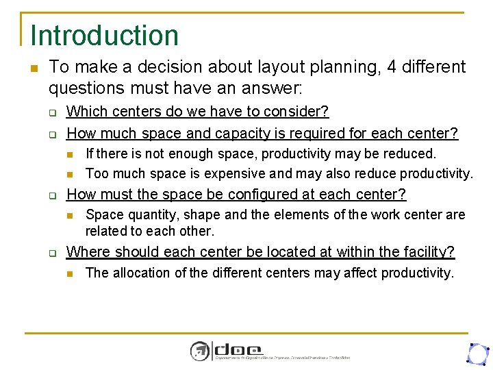 Introduction n To make a decision about layout planning, 4 different questions must have