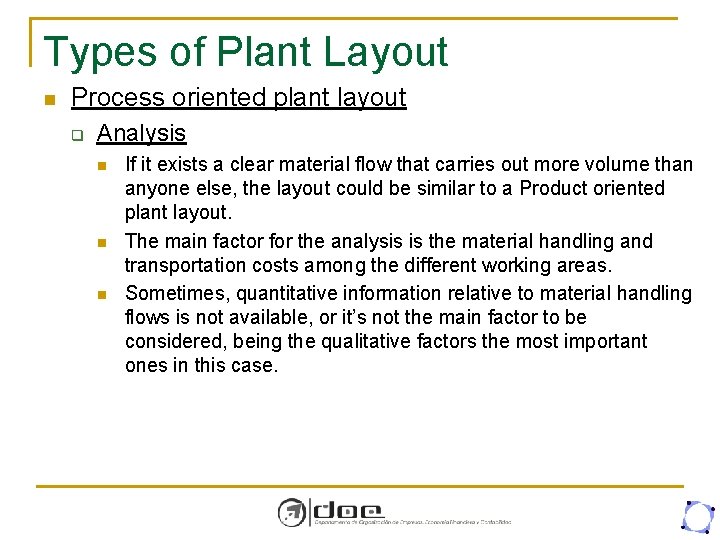 Types of Plant Layout n Process oriented plant layout q Analysis n n n