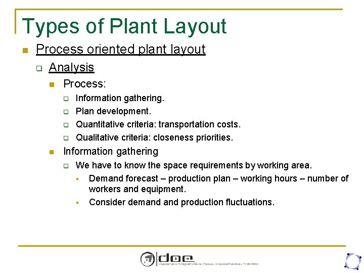 Types of Plant Layout n Process oriented plant layout q Analysis n Process: q