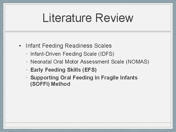 Literature Review • Infant Feeding Readiness Scales • • Infant-Driven Feeding Scale (IDFS) Neonatal