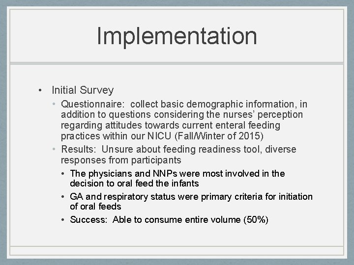 Implementation • Initial Survey • Questionnaire: collect basic demographic information, in addition to questions