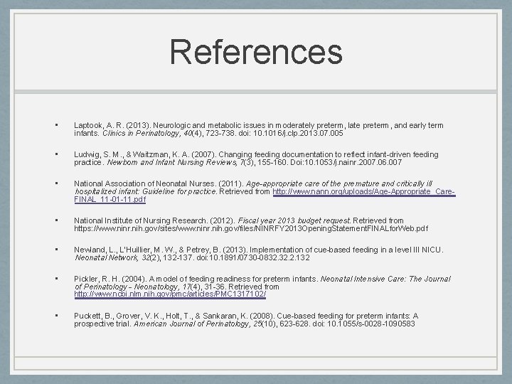 References • Laptook, A. R. (2013). Neurologic and metabolic issues in moderately preterm, late