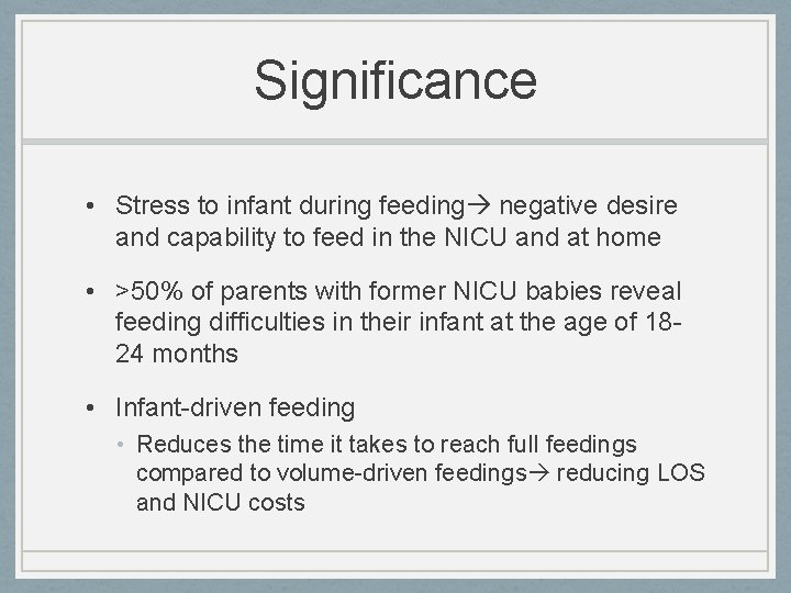 Significance • Stress to infant during feeding negative desire and capability to feed in