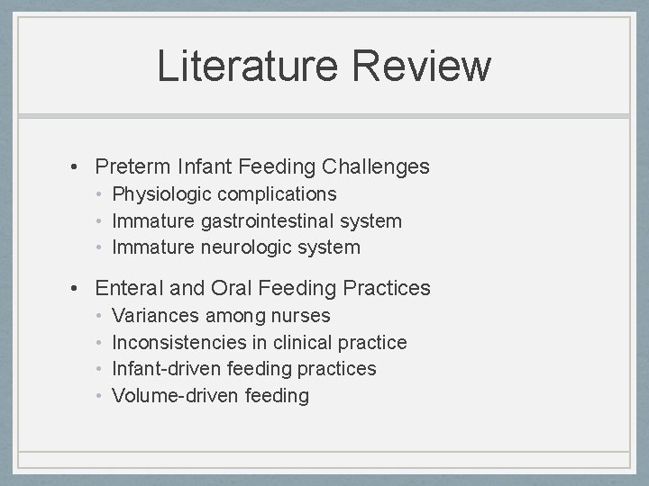 Literature Review • Preterm Infant Feeding Challenges • Physiologic complications • Immature gastrointestinal system