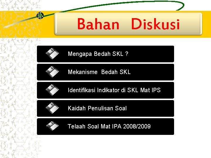 Bahan Diskusi Mengapa Bedah SKL ? Mekanisme Bedah SKL Identifikasi Indikator di SKL Mat