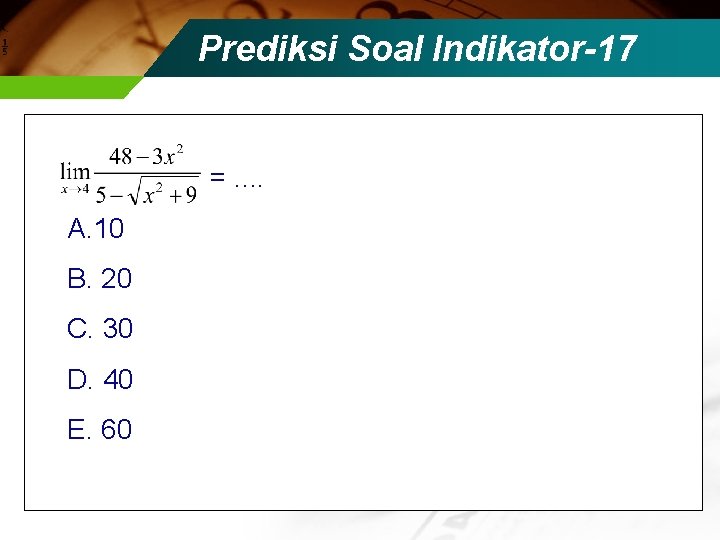 Prediksi Soal Indikator-17 =. . A. 10 B. 20 C. 30 D. 40 E.