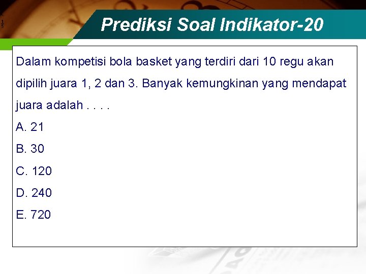 Prediksi Soal Indikator-20 Dalam kompetisi bola basket yang terdiri dari 10 regu akan dipilih