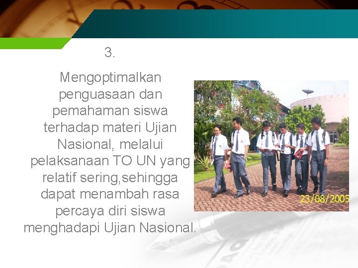 3. Mengoptimalkan penguasaan dan pemahaman siswa terhadap materi Ujian Nasional, melalui pelaksanaan TO UN