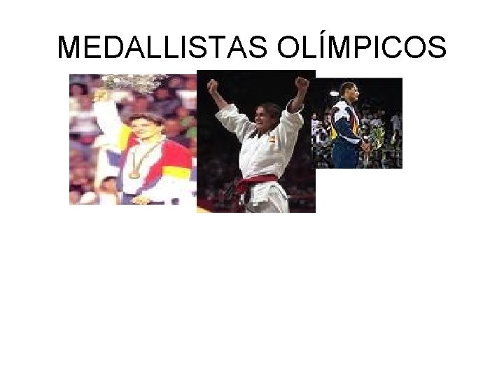 MEDALLISTAS OLÍMPICOS 