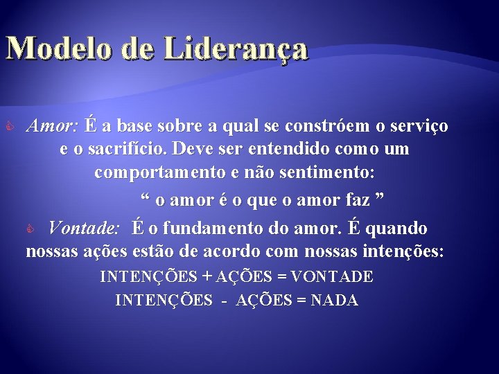 Modelo de Liderança C Amor: É a base sobre a qual se constróem o