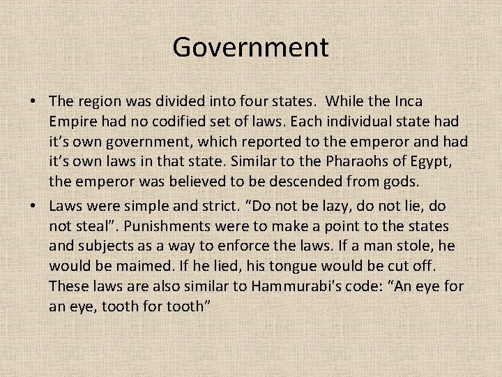 Government • The region was divided into four states. While the Inca Empire had