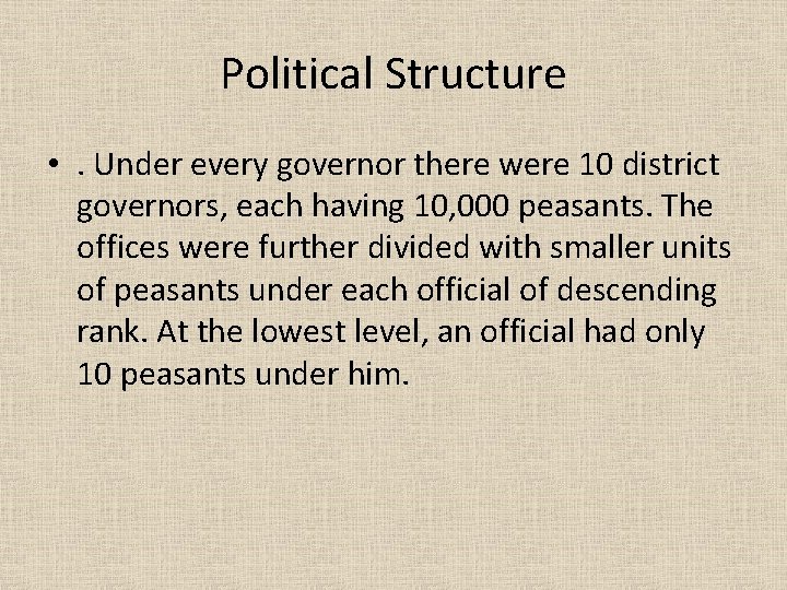 Political Structure • . Under every governor there were 10 district governors, each having