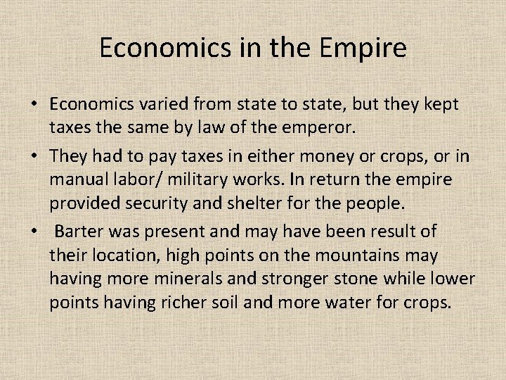 Economics in the Empire • Economics varied from state to state, but they kept