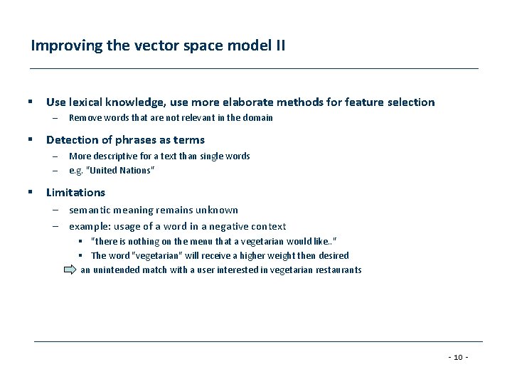 Improving the vector space model II § Use lexical knowledge, use more elaborate methods
