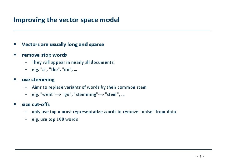 Improving the vector space model § Vectors are usually long and sparse § remove