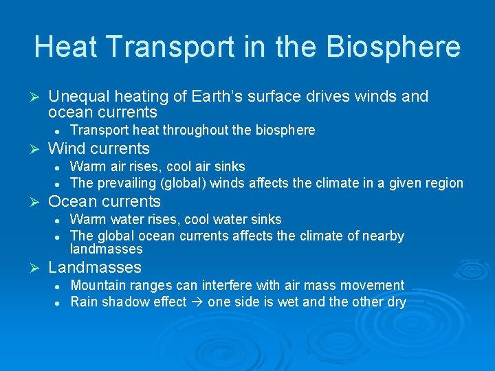 Heat Transport in the Biosphere Ø Unequal heating of Earth’s surface drives winds and