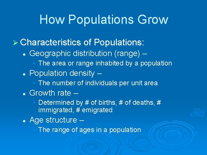 How Populations Grow Ø Characteristics of Populations: l Geographic distribution (range) – • The