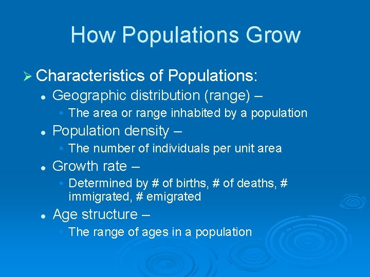 How Populations Grow Ø Characteristics of Populations: l Geographic distribution (range) – • The