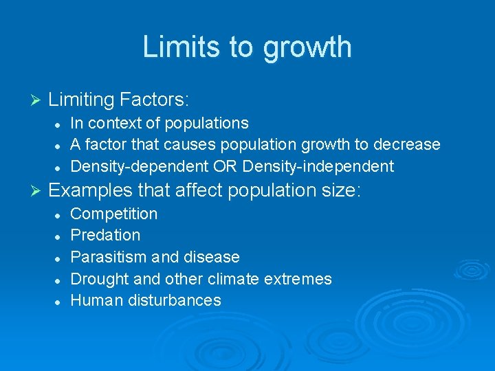 Limits to growth Ø Limiting Factors: l l l Ø In context of populations