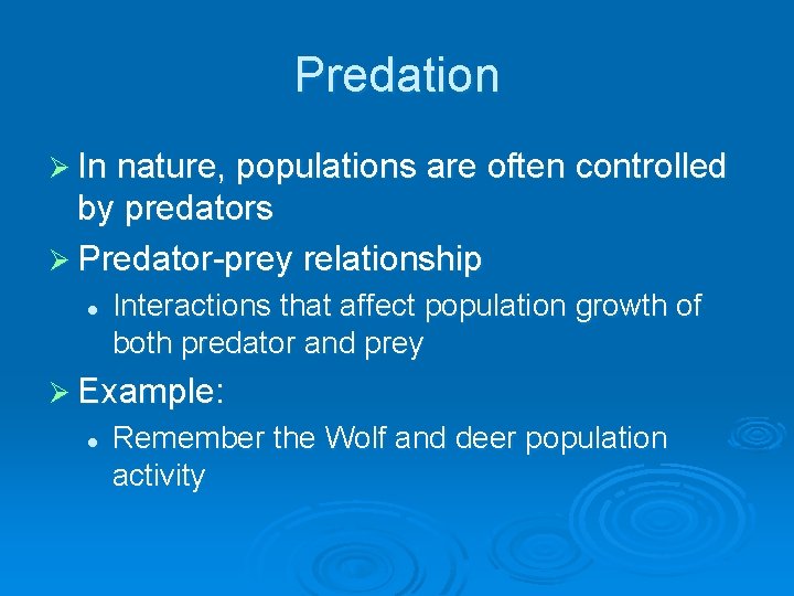 Predation Ø In nature, populations are often controlled by predators Ø Predator-prey relationship l