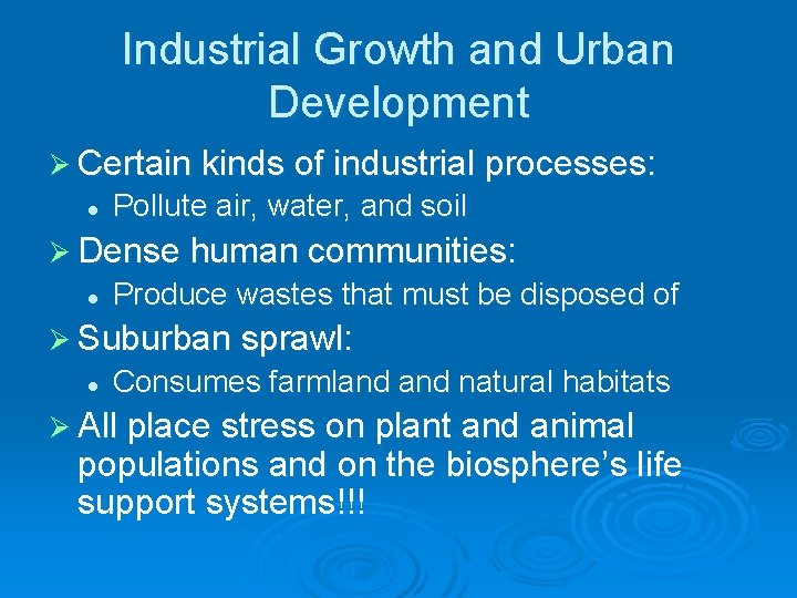 Industrial Growth and Urban Development Ø Certain kinds of industrial processes: l Pollute air,