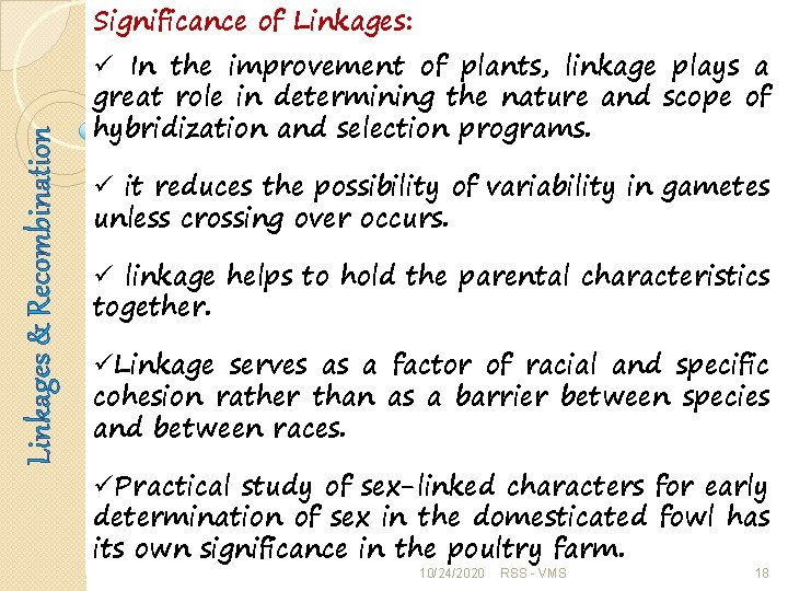 Linkages & Recombination Significance of Linkages: ü In the improvement of plants, linkage plays