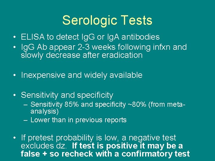 Serologic Tests • ELISA to detect Ig. G or Ig. A antibodies • Ig.