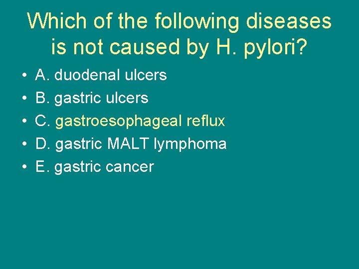 Which of the following diseases is not caused by H. pylori? • • •
