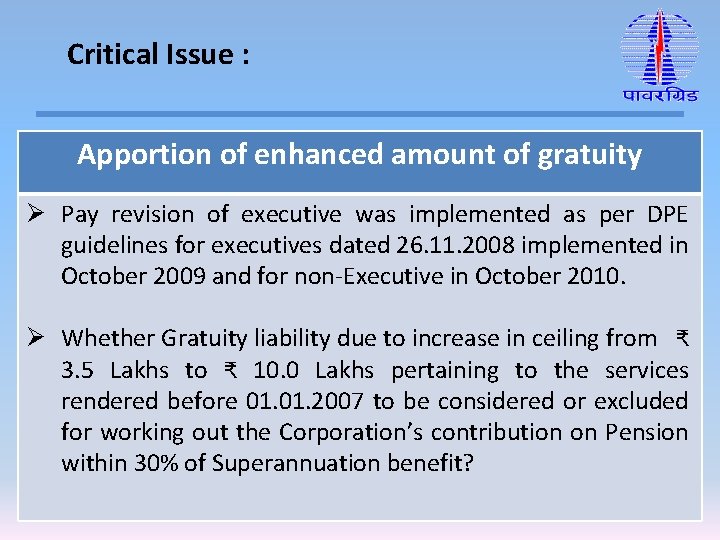 Critical Issue : Apportion of enhanced amount of gratuity Ø Pay revision of executive