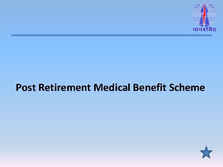 Post Retirement Medical Benefit Scheme 